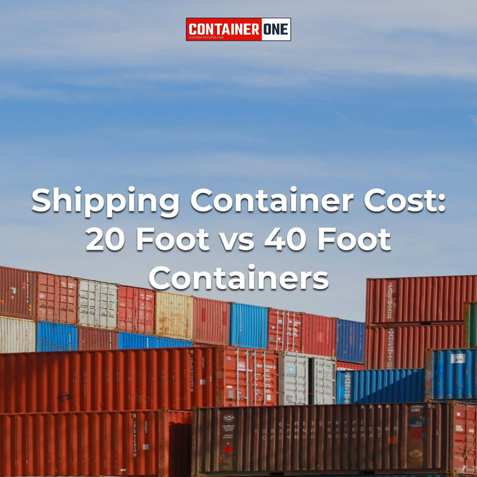Shipping Container Cost: 20FT vs 40FT Container Prices