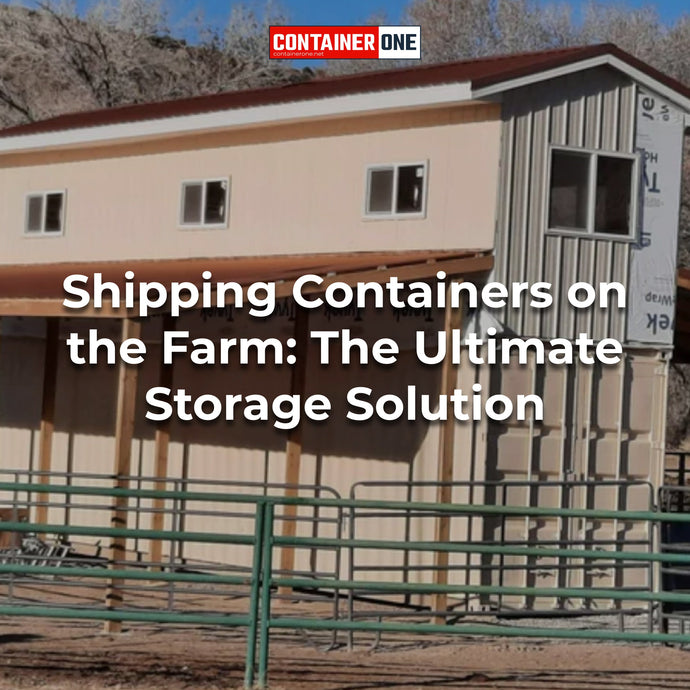 Shipping Containers on the Farm: The Ultimate Storage Solution