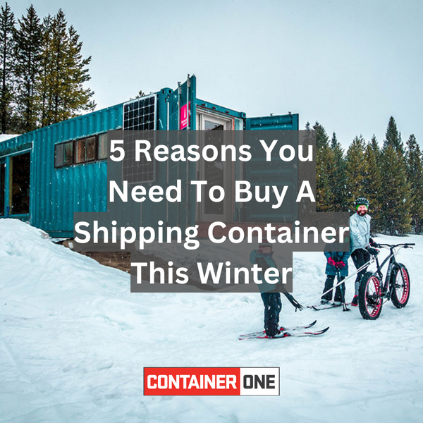 Why You Need A Shipping Container This Winter