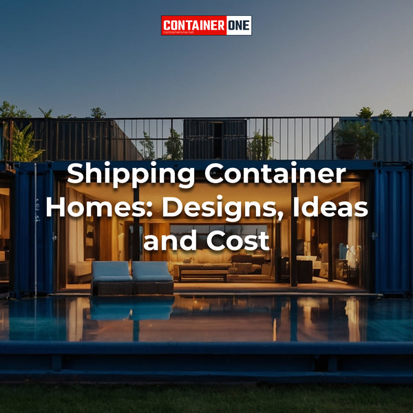 How to Build a Shipping Container Home: A Complete Guide
