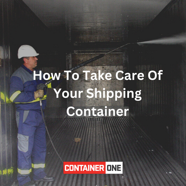 How To Take Care of Your Shipping Container (5 Simple Tips)